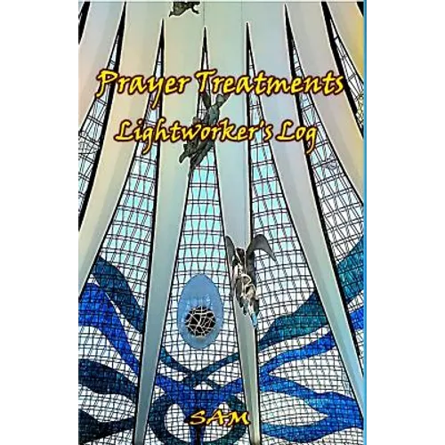 Prayer Treatments: Lightworker's Log - Paperback