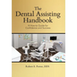 The Dental Assisting Handbook: A How-to Guide for Confidence and Success - Hardcover