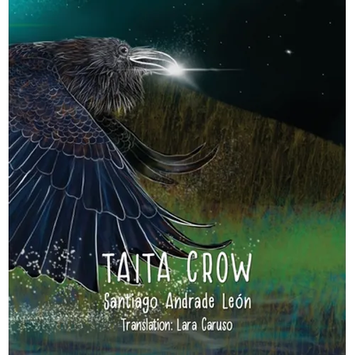 Taita Crow Third edition: By Santiago Andrade León - Hardcover