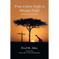 From Cotton Fields to Mission Fields: Stories I Love to Tell - Paperback