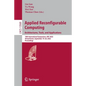 Applied Reconfigurable Computing. Architectures, Tools, and Applications: 18th International Symposium, ARC 2022, Virtual Event, September 19-20, 2022 - Paperback