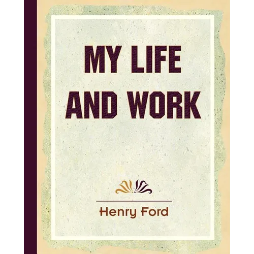 My Life and Work (1922) - Paperback