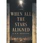 When All the Stars Aligned - Hardcover