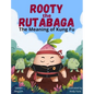 Rooty the Rutabaga: The Meaning of Kung Fu - Hardcover