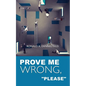 Prove Me Wrong, "Please" - Paperback