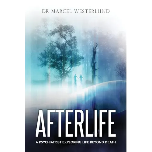 Afterlife: A psychiatrist exploring life beyond death - Paperback