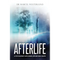 Afterlife: A psychiatrist exploring life beyond death - Paperback