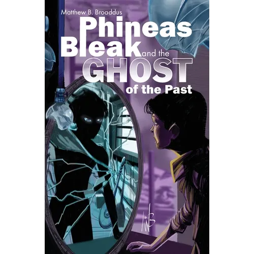 Phineas Bleak and the Ghost of the Past - Paperback