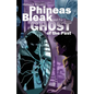 Phineas Bleak and the Ghost of the Past - Paperback