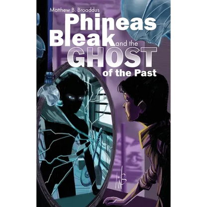 Phineas Bleak and the Ghost of the Past - Paperback