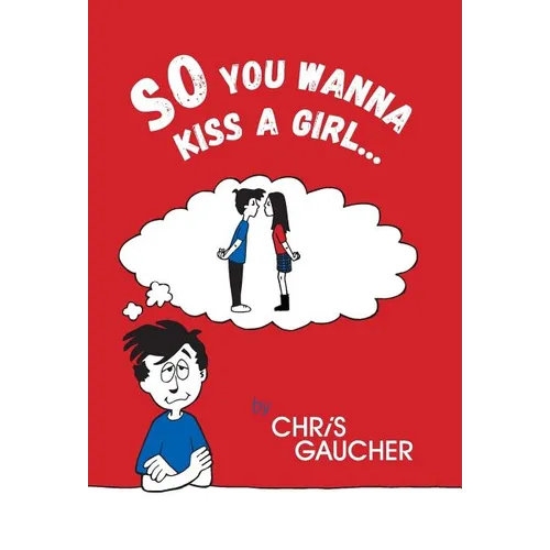 So You Wanna Kiss a Girl... - Hardcover