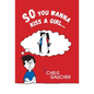 So You Wanna Kiss a Girl... - Hardcover