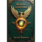 Healing Glaucoma: Natural Medicine for Self-Healing - Paperback