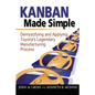 Kanban Made Simple: Demystifying and Applying Toyota's Legendary Manufacturing Process - Paperback
