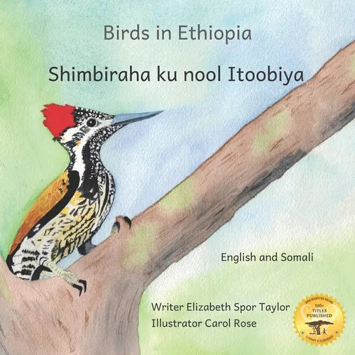 Birds in Ethiopia: The Fabulous Feathered Inhabitants of East Africa in Somali and English - Paperback