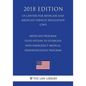 Medicaid Program - State Option to Establish Non-Emergency Medical Transportation Program (Us Centers for Medicare and Medicaid Services Regulation) ( - Paperback