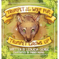Trumpet the Miracle Wolf Pup: Trumpet Grows Up - Hardcover