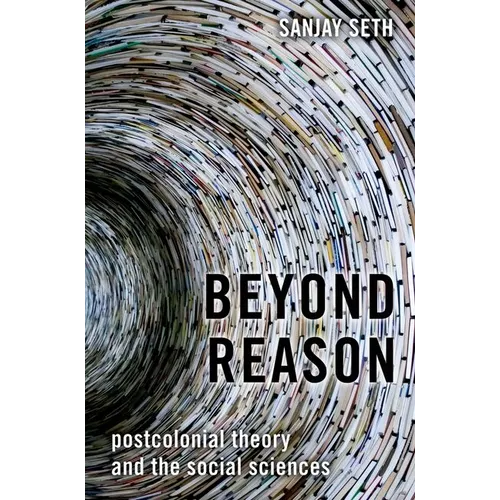 Beyond Reason: Postcolonial Theory and the Social Sciences - Paperback