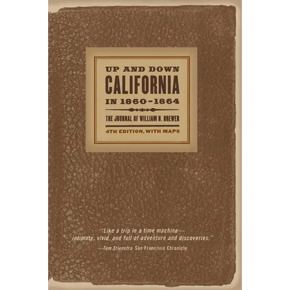 Up and Down California in 1860-1864: The Journal of William H. Brewer - Paperback
