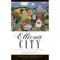 Remembering Ellicott City: Stories from the Patapsco River Valley - Hardcover