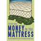 Money in the Mattre$$: The Sales Associates' Guide to Premium Mattress Sales - Paperback