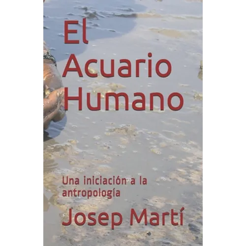 El Acuario Humano: Una iniciación a la antropología - Paperback