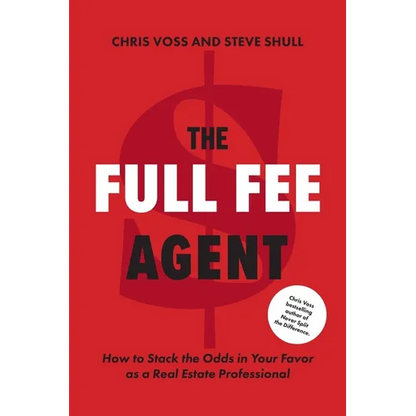 The Full Fee Agent: How to Stack the Odds in Your Favor as a Real Estate Professional - Paperback