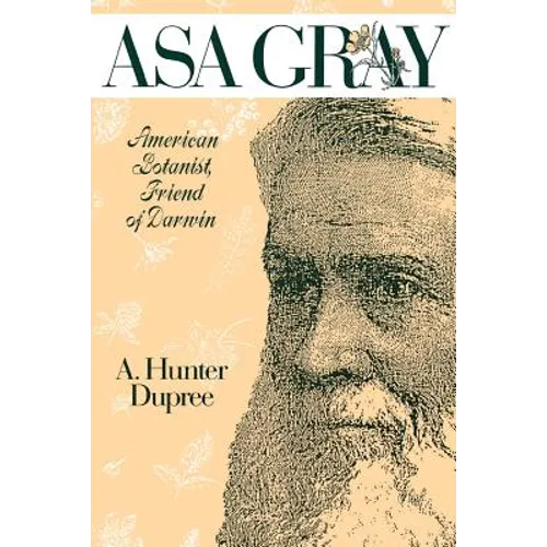 ASA Gray: American Botanist, Friend of Darwin - Paperback