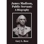 James Madison, Public Servant: A Biography - Hardcover