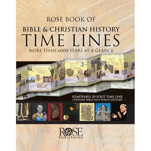 Rose Book of Bible and Christian History Time Lines: More Than 6000 Years at a Glance - Hardcover
