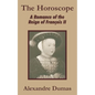 The Horoscope: A Romance of the Reign of François II - Paperback