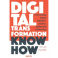 Digital Transformation Know How: Connecting digital transformation, agility and leadership - Paperback