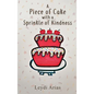 A Piece of Cake with a Sprinkle of Kindness - Hardcover