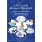 Life Coach Business Blueprint: Practical Tools and Strategies for Building a Successful Life Coaching Business - Paperback