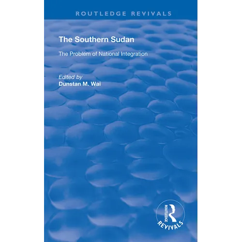 The Southern Sudan: The Problem of National Integration - Paperback