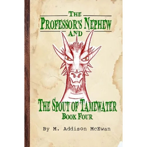 The Professor's Nephew and the Spout of Tamewater - Paperback
