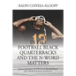 In Pro Football Black Quarterbacks and the N-Word Matters: The Acceptance of the Black Quarterback and the Black Male in Society - Paperback