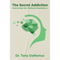 The Secret Addiction: Overcoming Your Marijuana Dependency - Paperback