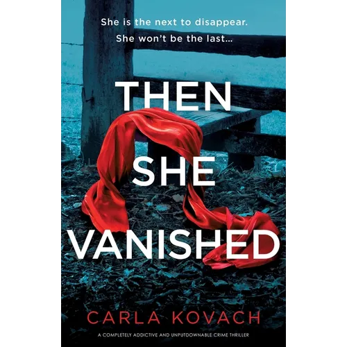 Then She Vanished: A completely addictive and unputdownable crime thriller - Paperback