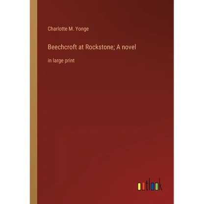 Beechcroft at Rockstone; A novel: in large print - Paperback