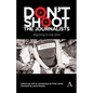 Don't Shoot the Journalists: Migrating to Stay Alive - Hardcover