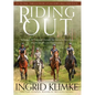 Riding Out: Strategies for Training Outside the Arena to Improve Horse Health and Performance - Paperback