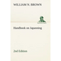 Handbook on Japanning: 2nd Edition For Ironware, Tinware, Wood, Etc. With Sections on Tinplating and Galvanizing - Paperback
