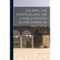 The Jews, the Gentiles, and the Church of God in the Gospel of Matthew - Paperback