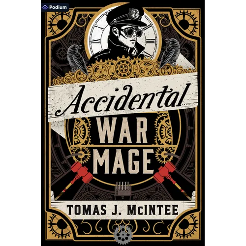 Accidental War Mage: A Steampunk Military Fantasy - Paperback