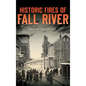 Historic Fires of Fall River - Hardcover
