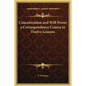Concentration and Will Power a Correspondence Course in Twelve Lessons - Hardcover