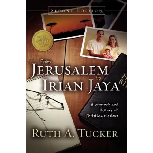 From Jerusalem to Irian Jaya: A Biographical History of Christian Missions - Hardcover