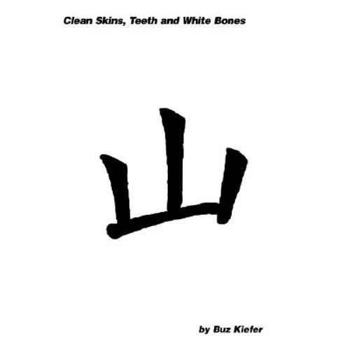 Clean Skins, Teeth and White Bones - Paperback