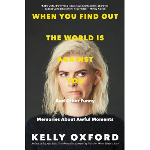 When You Find Out the World Is Against You: And Other Funny Memories about Awful Moments - Paperback
